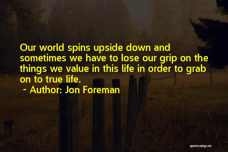Upside Down World Quotes By Jon Foreman