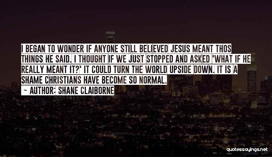 Upside Down World Quotes By Shane Claiborne