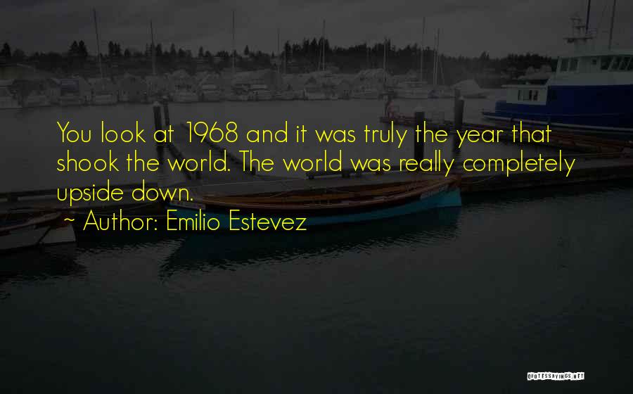 Upside Quotes By Emilio Estevez