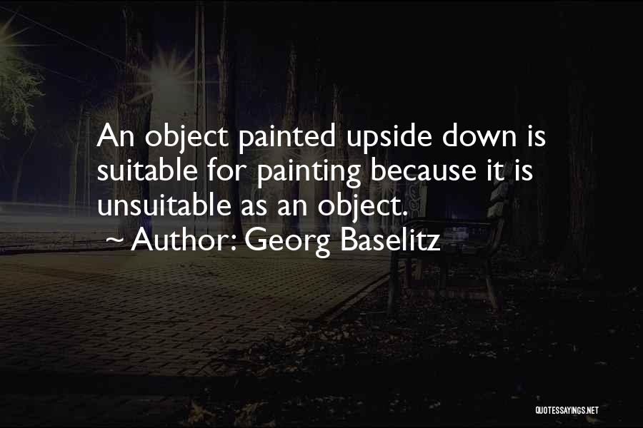 Upside Quotes By Georg Baselitz