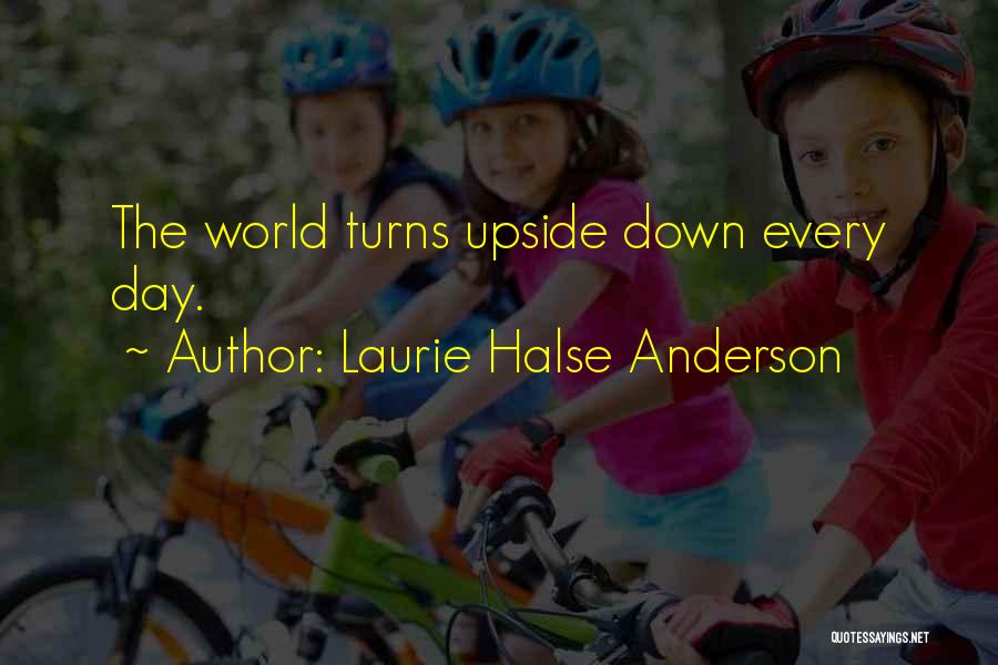 Upside Quotes By Laurie Halse Anderson