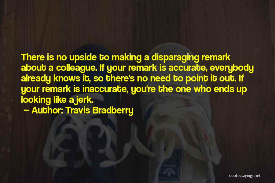 Upside Quotes By Travis Bradberry