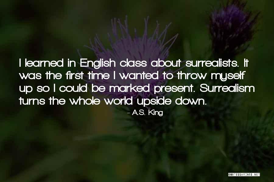 Upside World Quotes By A.S. King Upside World Quotes By A.S. King