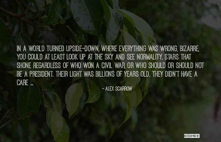 Upside World Quotes By Alex Scarrow Upside World Quotes By Alex Scarrow