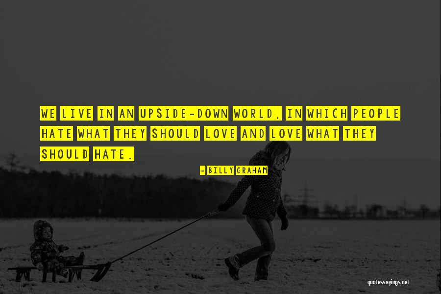 Upside World Quotes By Billy Graham Upside World Quotes By Billy Graham