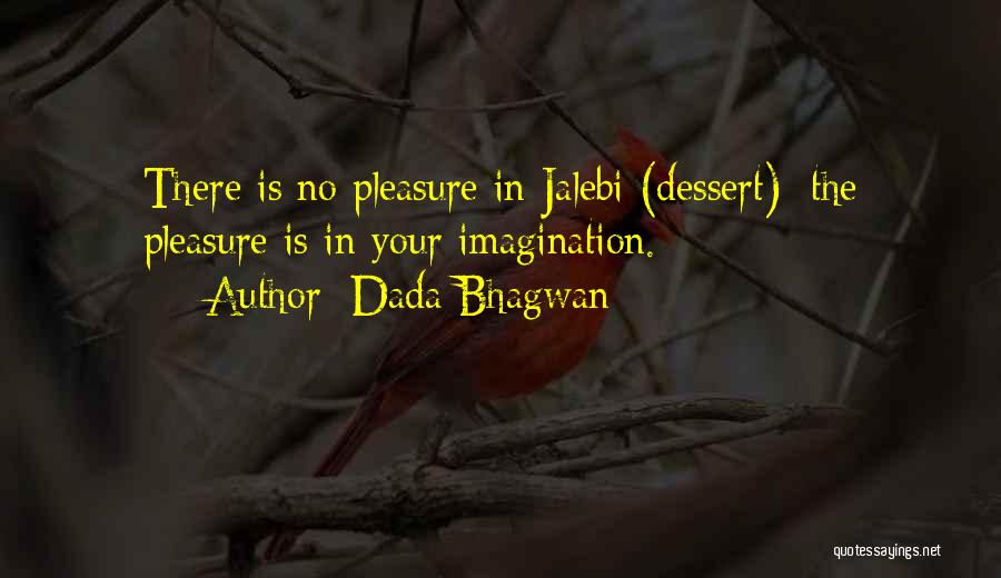 Upsideion Quotes By Dada Bhagwan