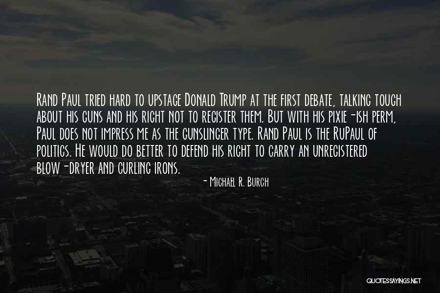 Upstage Right Quotes By Michael R. Burch Upstage Right Quotes By Michael R. Burch