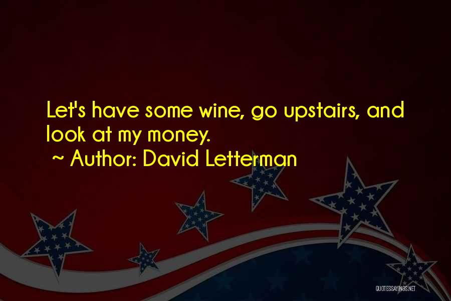 Upstairs Quotes By David Letterman