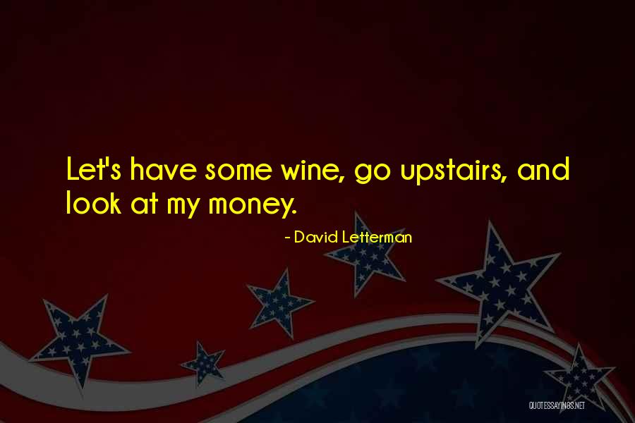 Upstairs Quotes By David Letterman