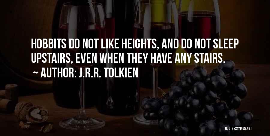 Upstairs Quotes By J.R.R. Tolkien
