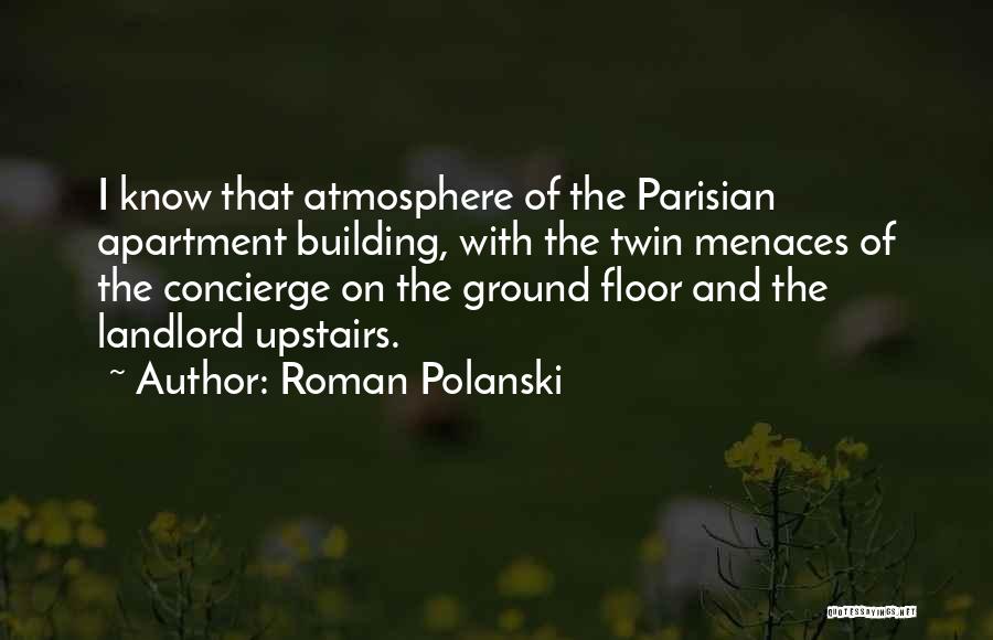 Upstairs Quotes By Roman Polanski