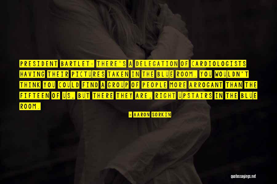 Upstairs Room Quotes By Aaron Sorkin Upstairs Room Quotes By Aaron Sorkin