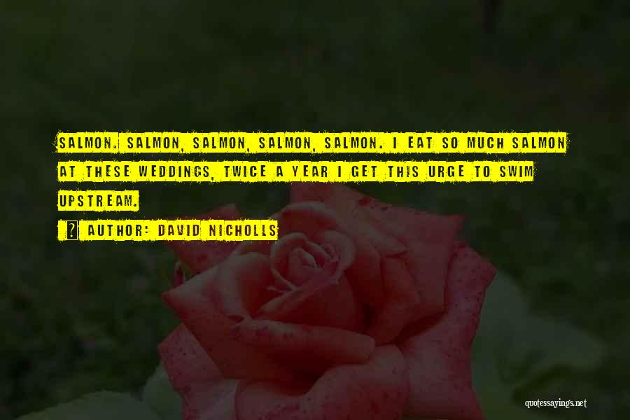 Upstream Quotes By David Nicholls