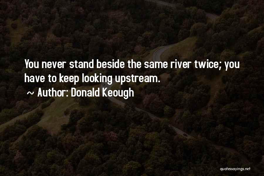 Upstream Quotes By Donald Keough