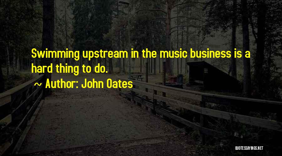 Upstream Quotes By John Oates