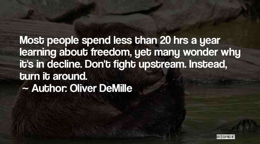 Upstream Quotes By Oliver DeMille