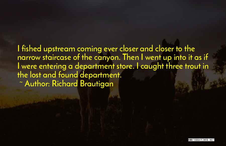 Upstream Quotes By Richard Brautigan