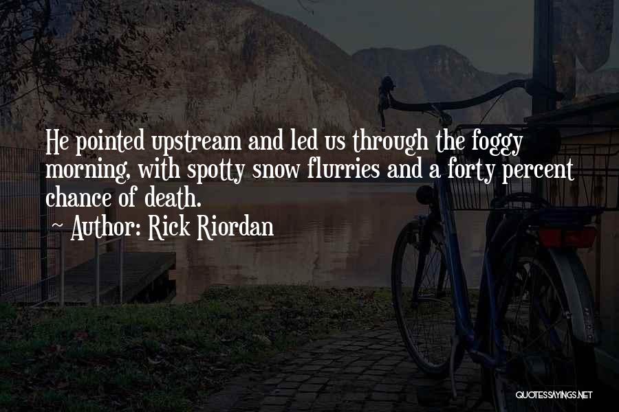 Upstream Quotes By Rick Riordan