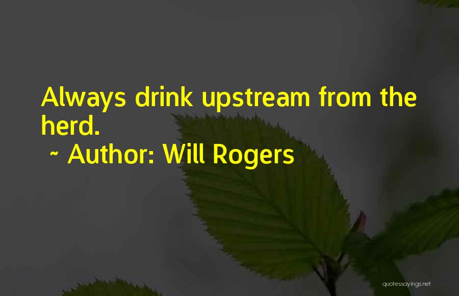 Upstream Quotes By Will Rogers