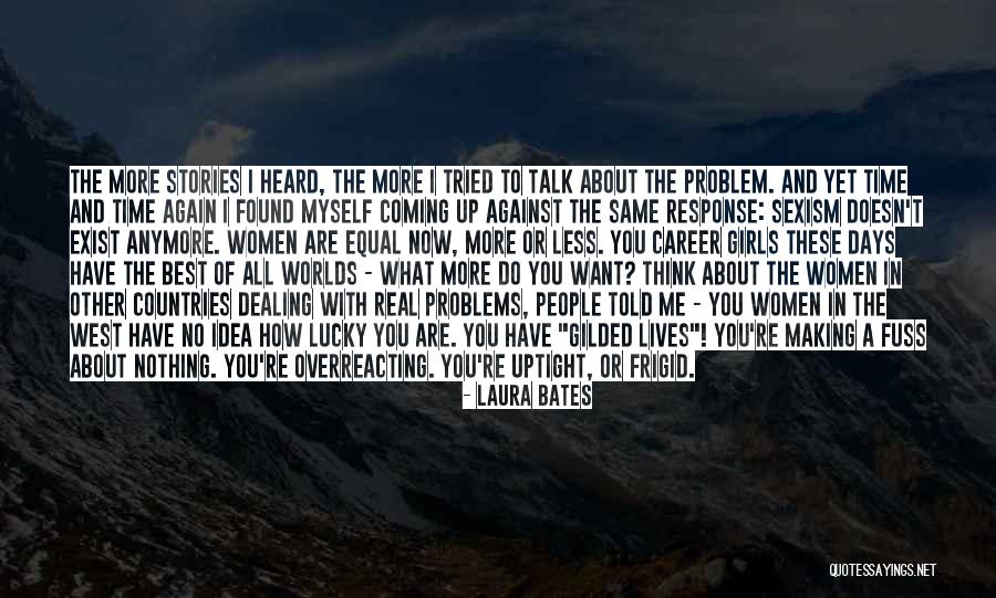Uptight People Quotes By Laura Bates Uptight People Quotes By Laura Bates