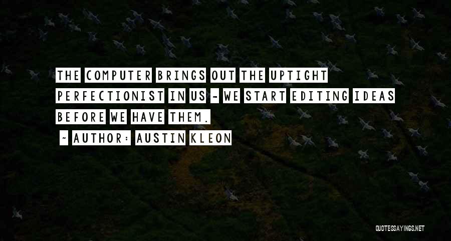 Uptight Quotes By Austin Kleon