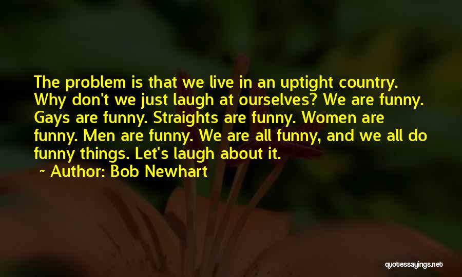 Uptight Quotes By Bob Newhart