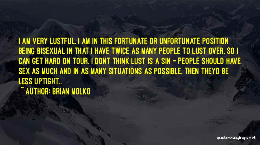 Uptight Quotes By Brian Molko