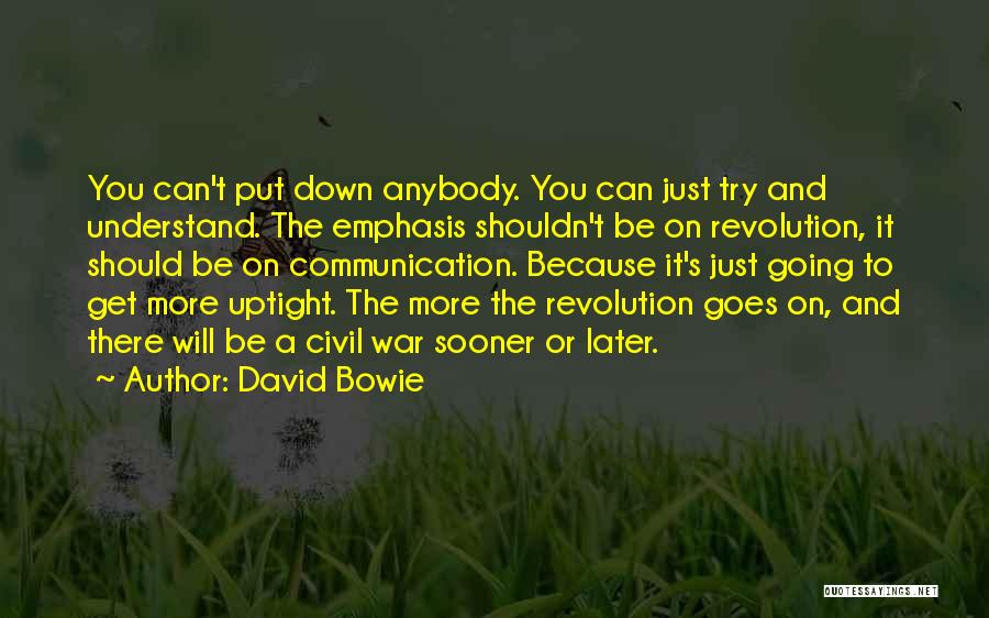 Uptight Quotes By David Bowie