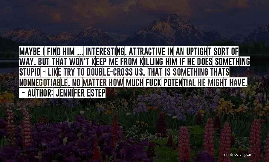 Uptight Quotes By Jennifer Estep