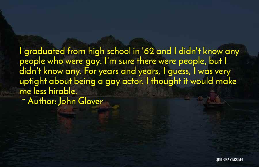 Uptight Quotes By John Glover