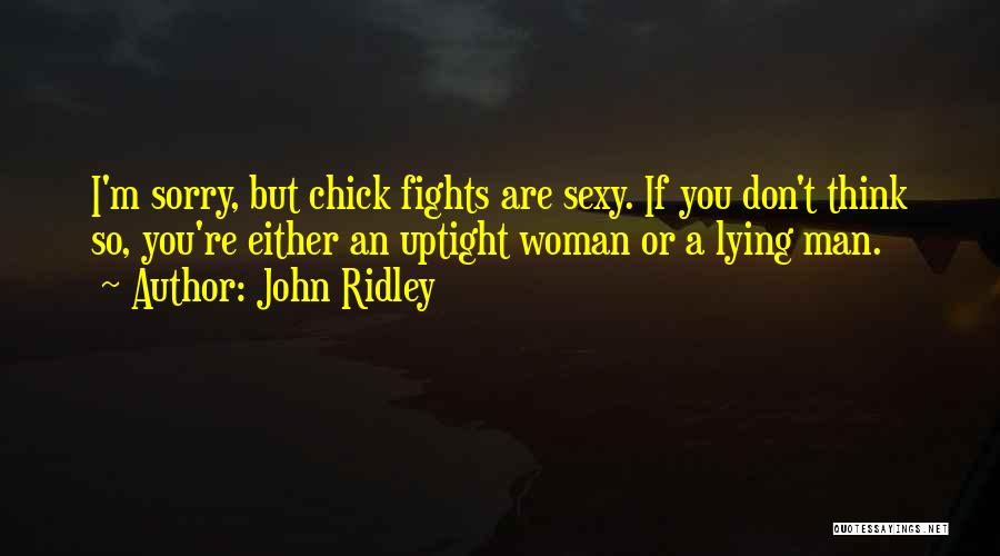 Uptight Quotes By John Ridley