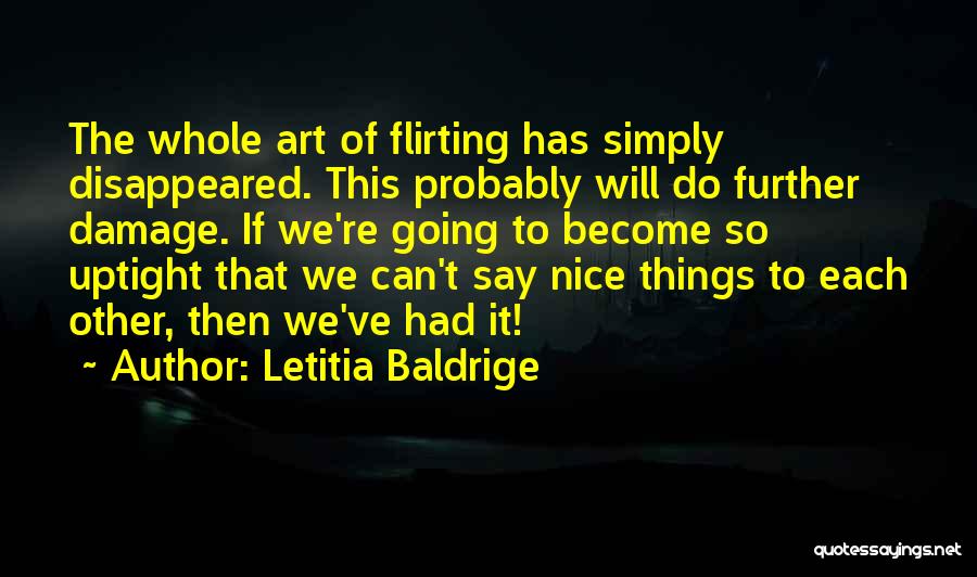 Uptight Quotes By Letitia Baldrige