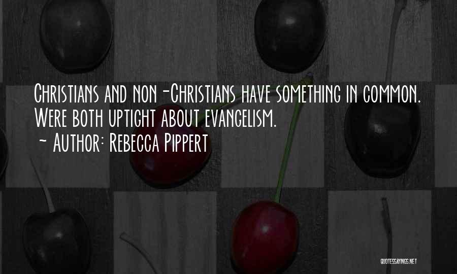 Uptight Quotes By Rebecca Pippert