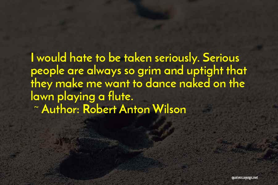 Uptight Quotes By Robert Anton Wilson