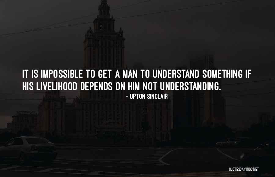 Upton Sinclair Quotes 419075 Upton Sinclair Quotes 419075
