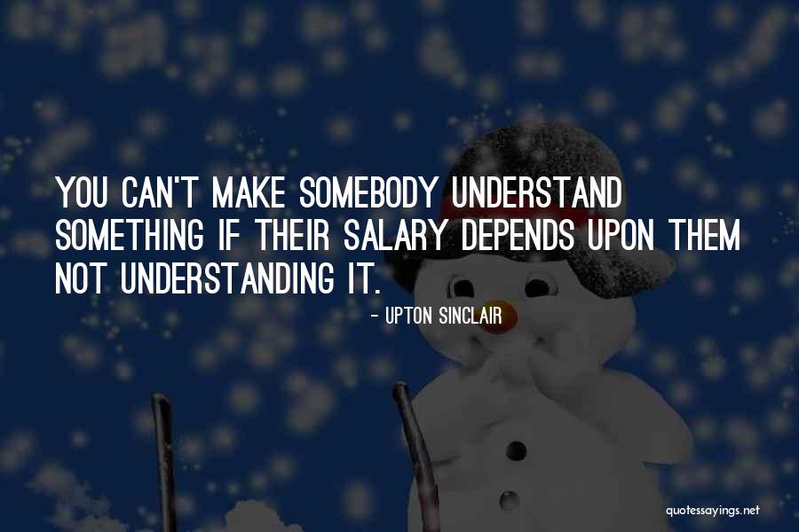 Upton Sinclair Quotes 583481 Upton Sinclair Quotes 583481