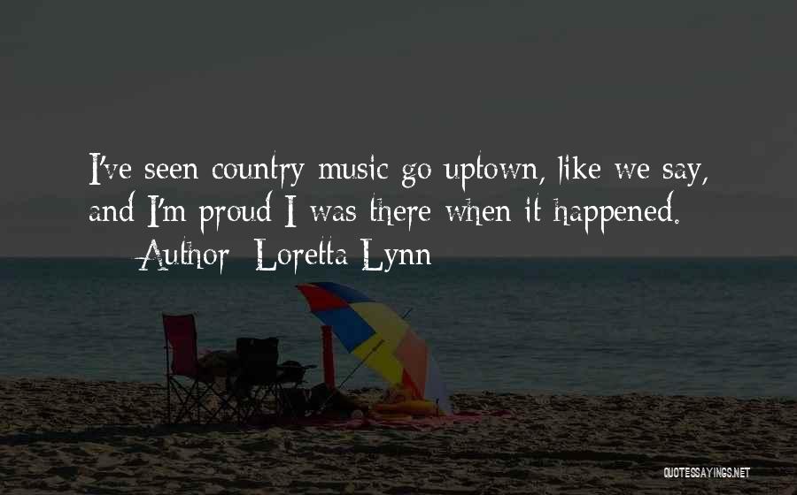 Uptown Quotes By Loretta Lynn