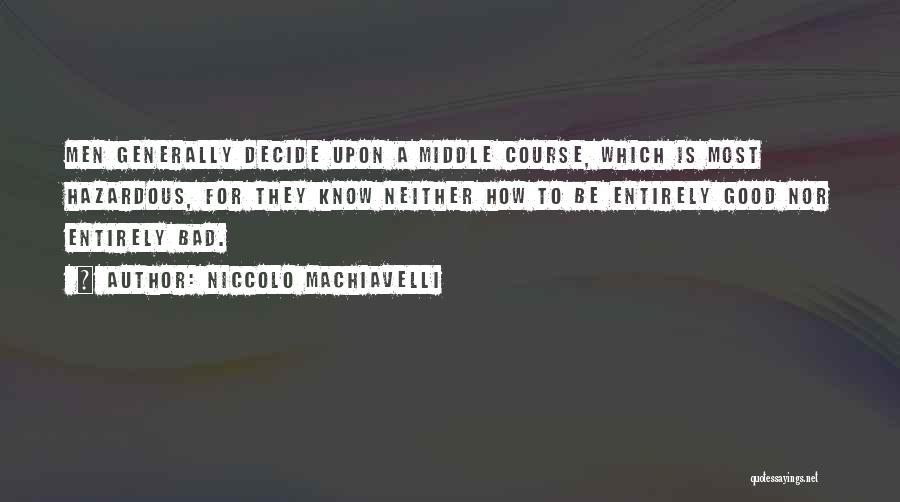 Upuan Quotes By Niccolo Machiavelli