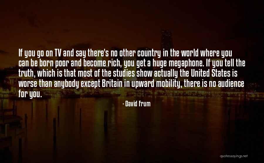 Upward Mobility Quotes By David Frum