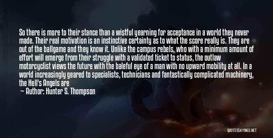 Upward Mobility Quotes By Hunter S. Thompson