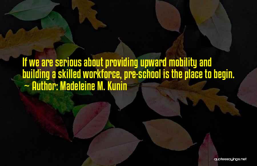 Upward Mobility Quotes By Madeleine M. Kunin