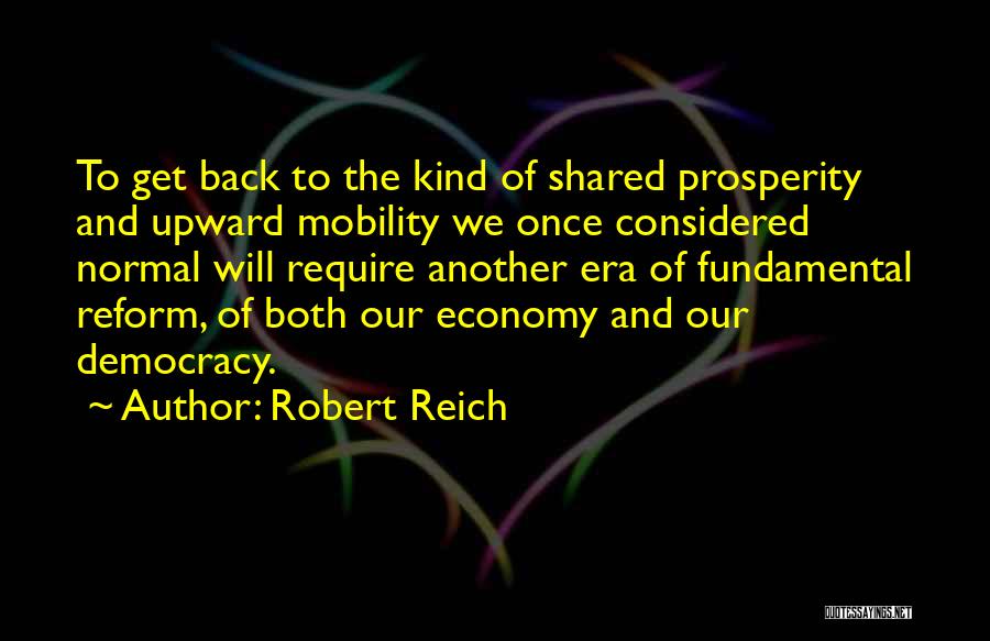 Upward Mobility Quotes By Robert Reich