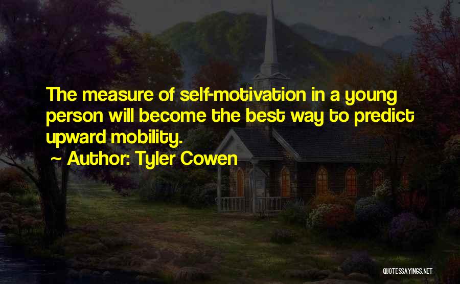 Upward Mobility Quotes By Tyler Cowen