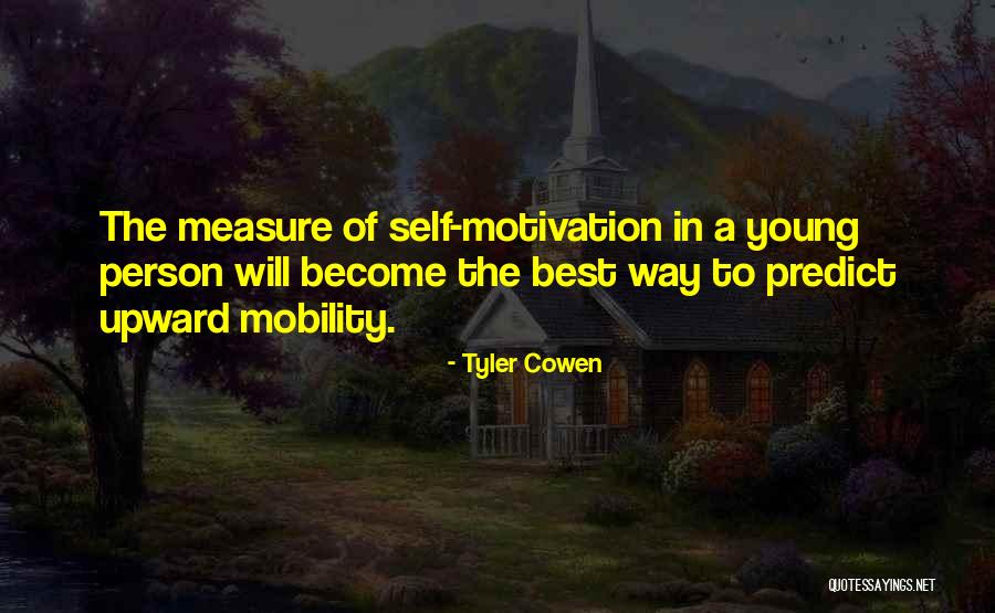 Upward Mobility Quotes By Tyler Cowen