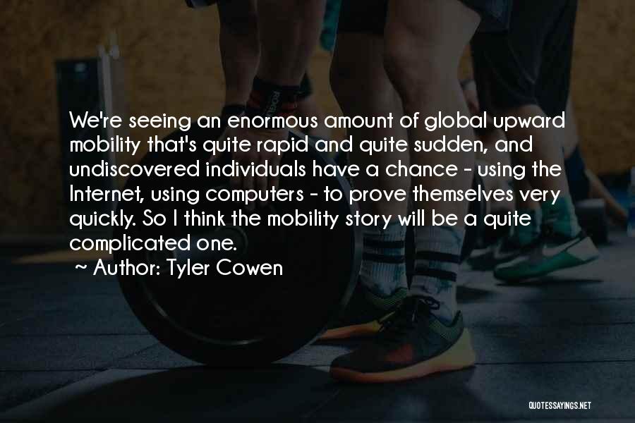 Upward Mobility Quotes By Tyler Cowen