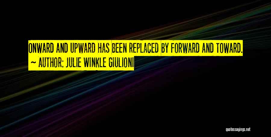 Upward Quotes By Julie Winkle Giulioni