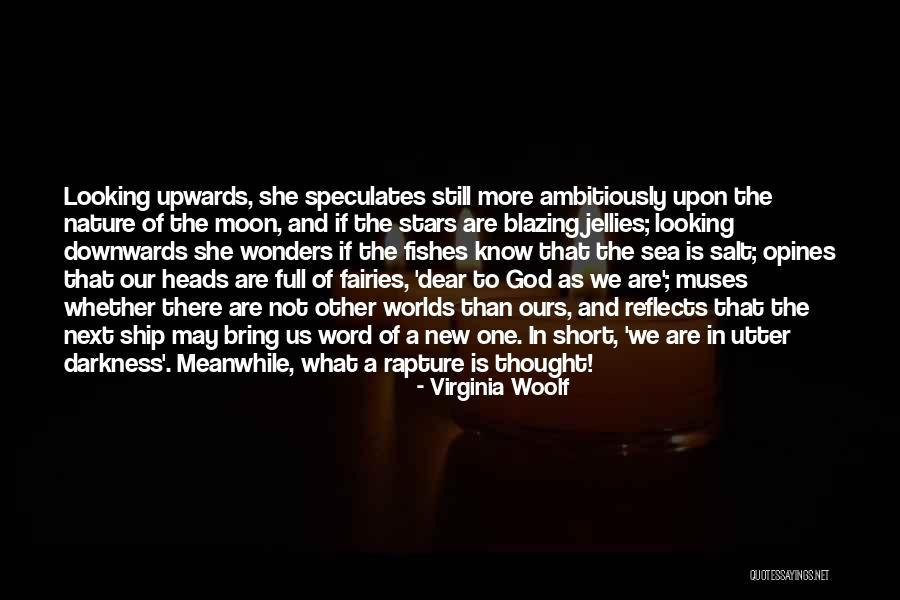 Upwards To The Moon Quotes By Virginia Woolf Upwards To The Moon Quotes By Virginia Woolf