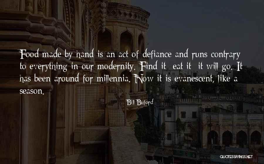Upwithfood Quotes By Bill Buford Upwithfood Quotes By Bill Buford