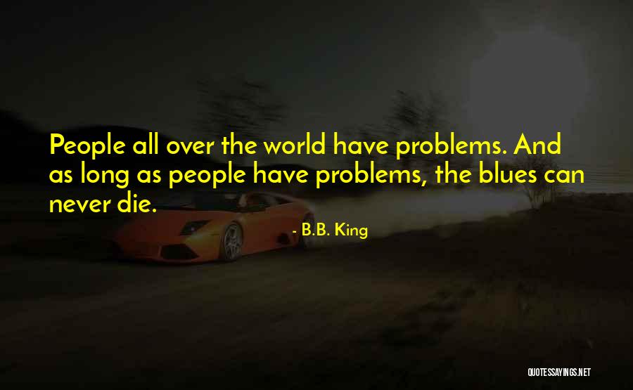 Ur A Bad Person Quotes By B.B. King Ur A Bad Person Quotes By B.B. King