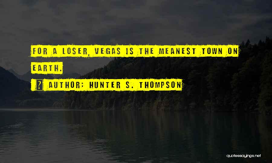 Ur Ananthamurthy Quotes By Hunter S. Thompson